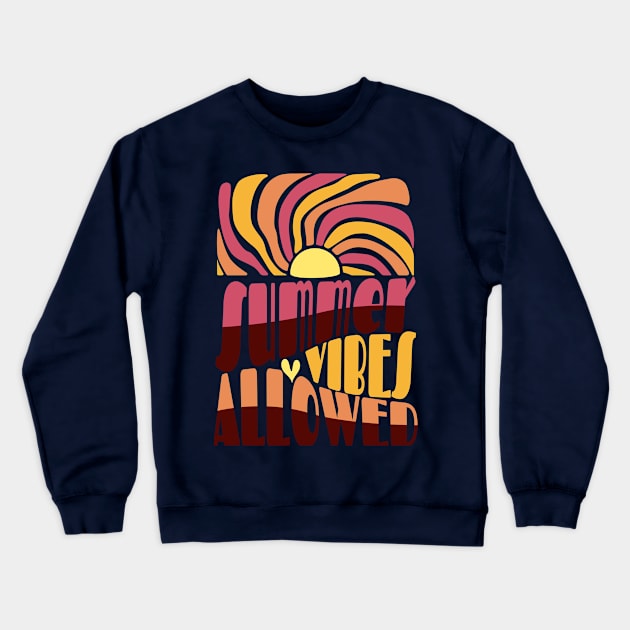 Summer Vibes Allowed Crewneck Sweatshirt by Crystal Womack Digital Designs